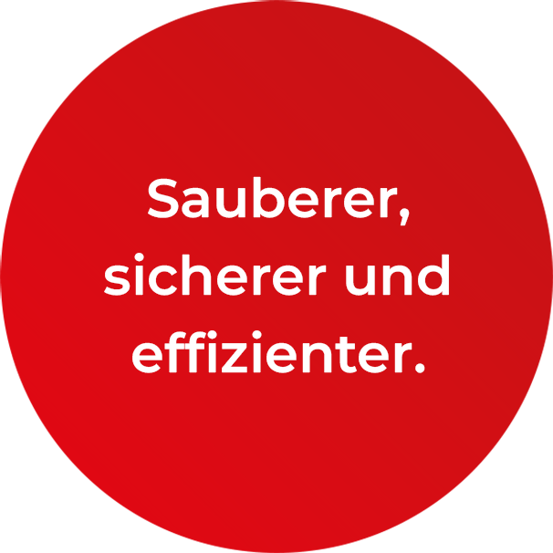 Sauberer, sicherer und effizienter.